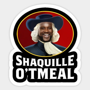 Shaquille Oatmeal, Funny Shaquille O'tmeal Sticker